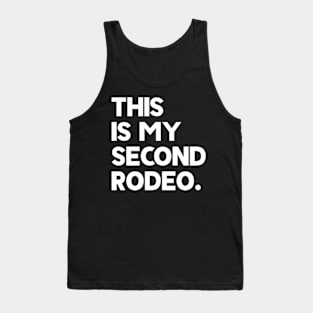 This Is My Second Rodeo Tank Top